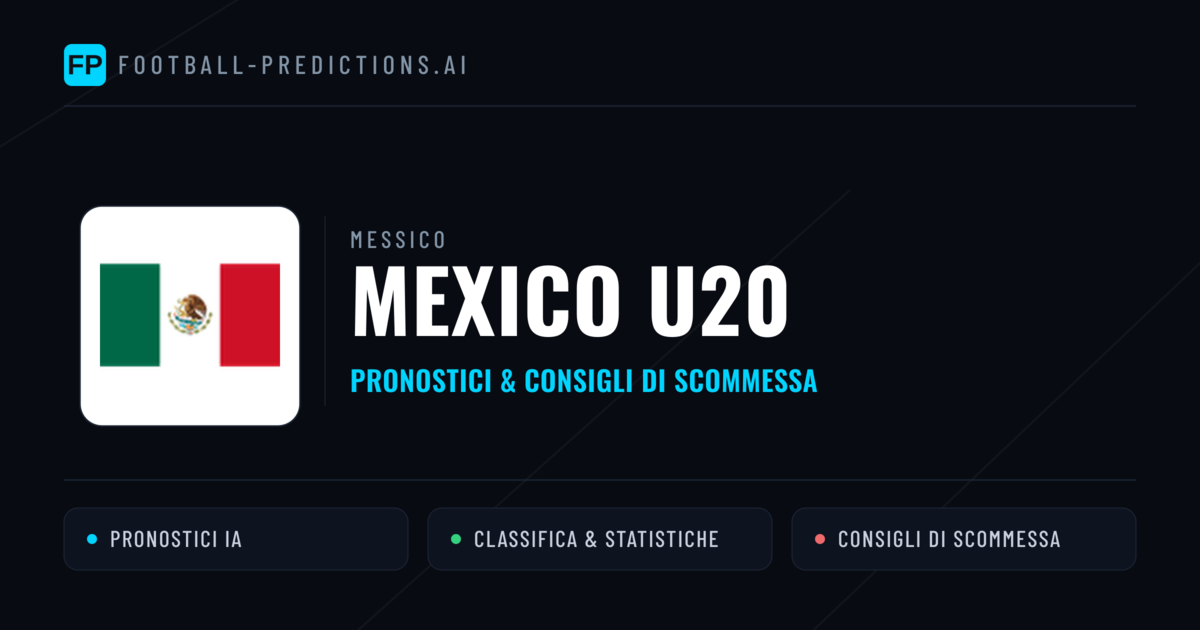 Pronostici e Statistiche Mexico U20