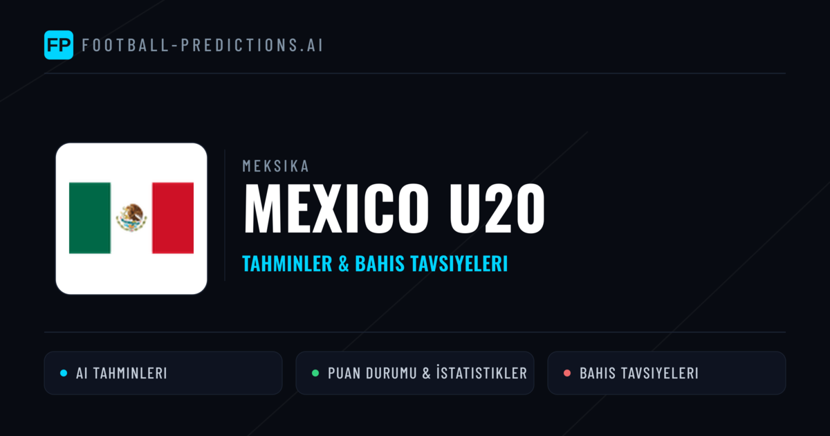 Mexico U20 Tahminleri & İstatistikler