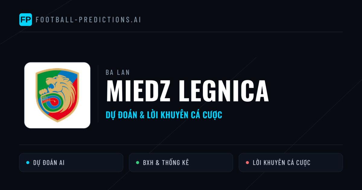 Miedz Legnica Dự đoán & Thống kê