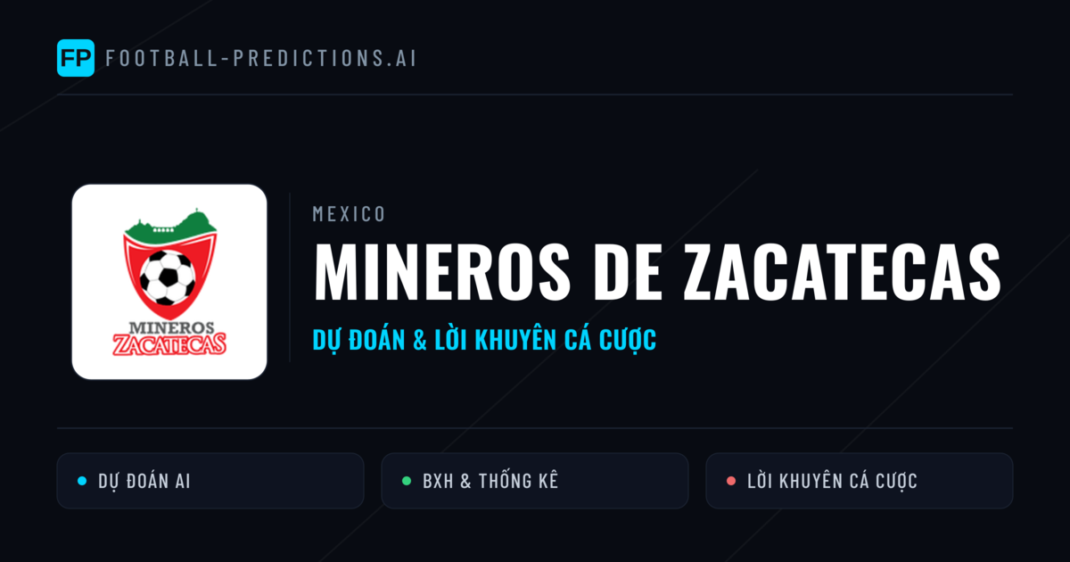 Mineros de Zacatecas Dự đoán & Thống kê