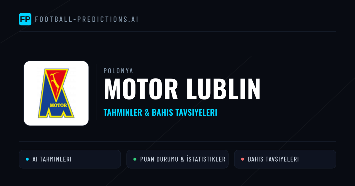 Motor Lublin Tahminleri & İstatistikler