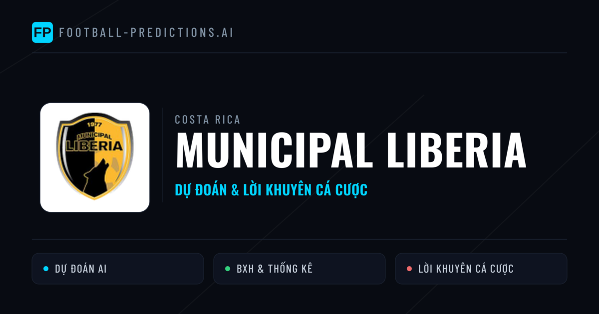Municipal Liberia Dự đoán & Thống kê
