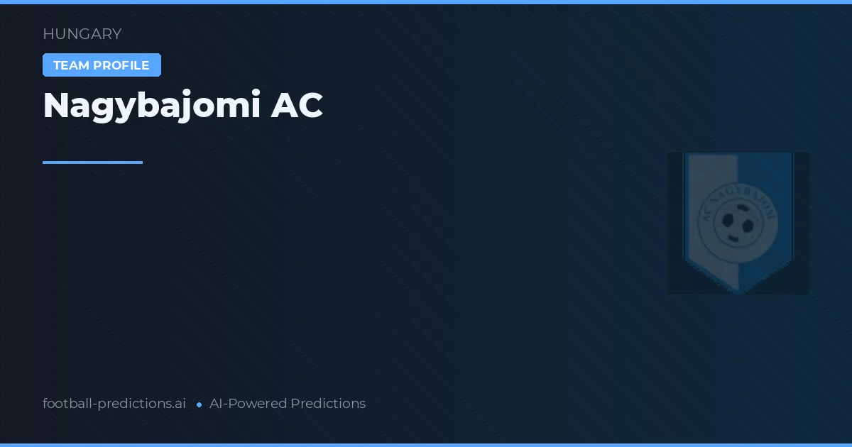 Nagybajomi AC Predictions & Stats