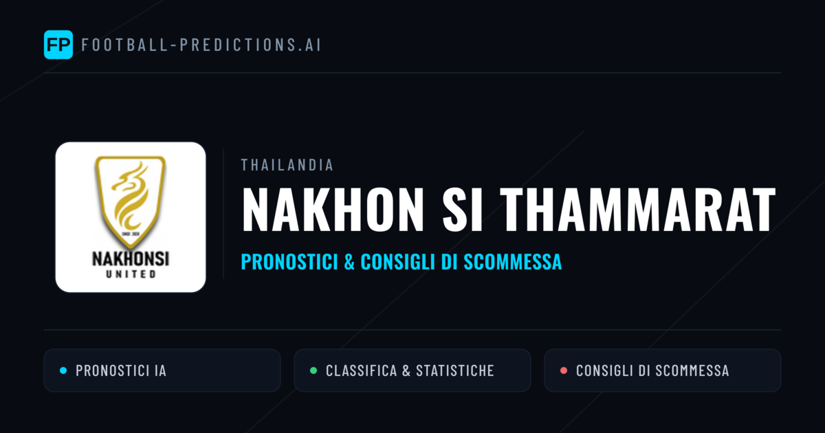 Pronostici e Statistiche Nakhon Si Thammarat