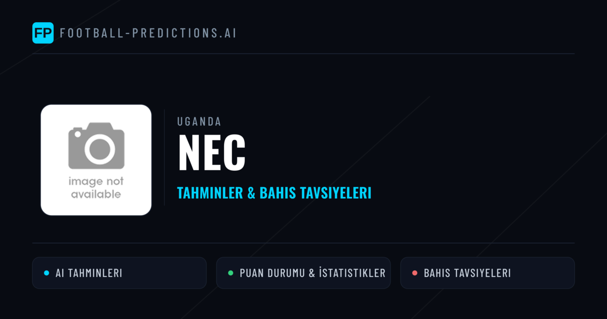 NEC Tahminleri & İstatistikler