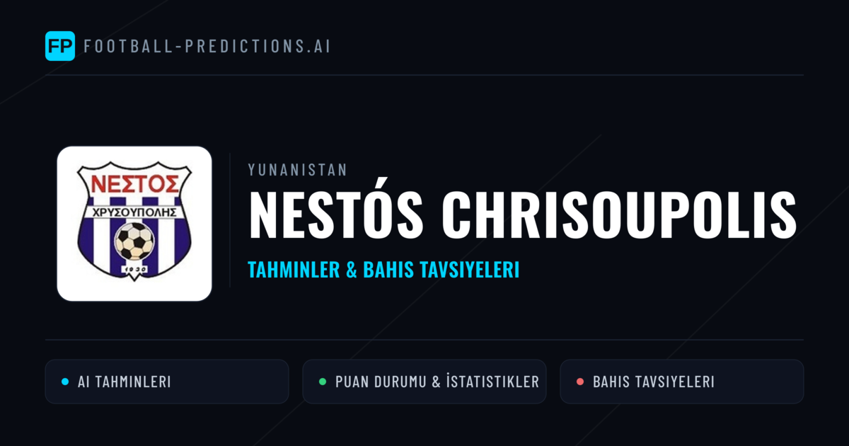 Nestós Chrisoupolis Tahminleri & İstatistikler