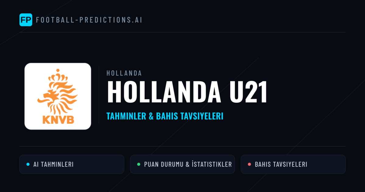 Hollanda U21 Tahminleri & İstatistikler