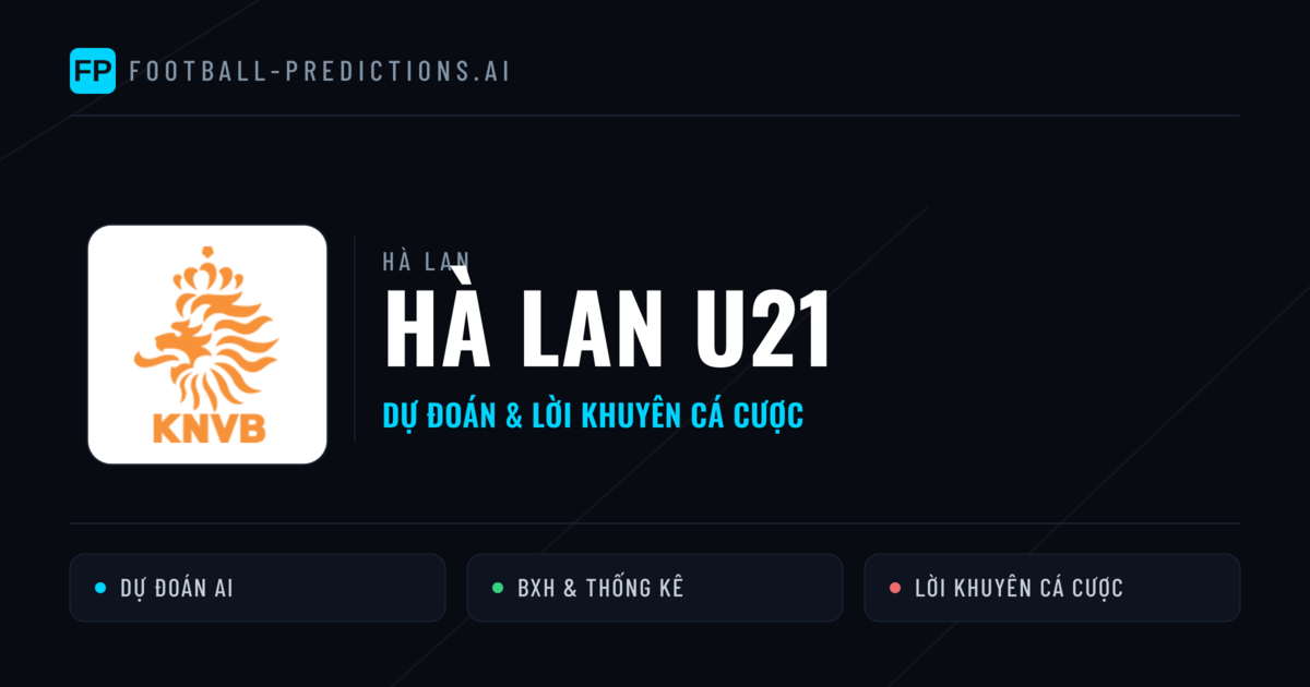 Hà Lan U21 Dự đoán & Thống kê
