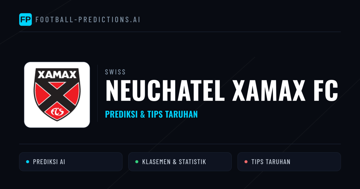 Neuchatel Xamax FC Prediksi & Statistik Piala Dunia