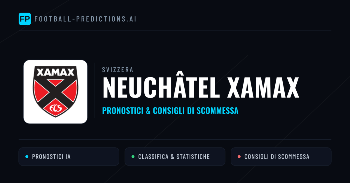 Pronostici e Statistiche Neuchâtel Xamax