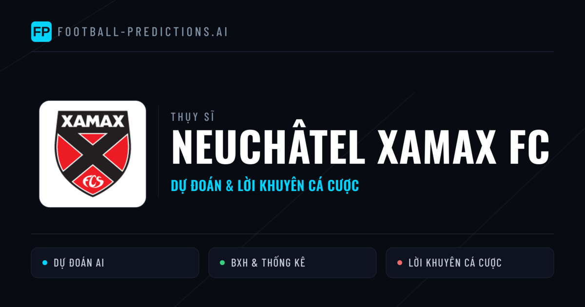 Neuchâtel Xamax FC Dự đoán & Thống kê