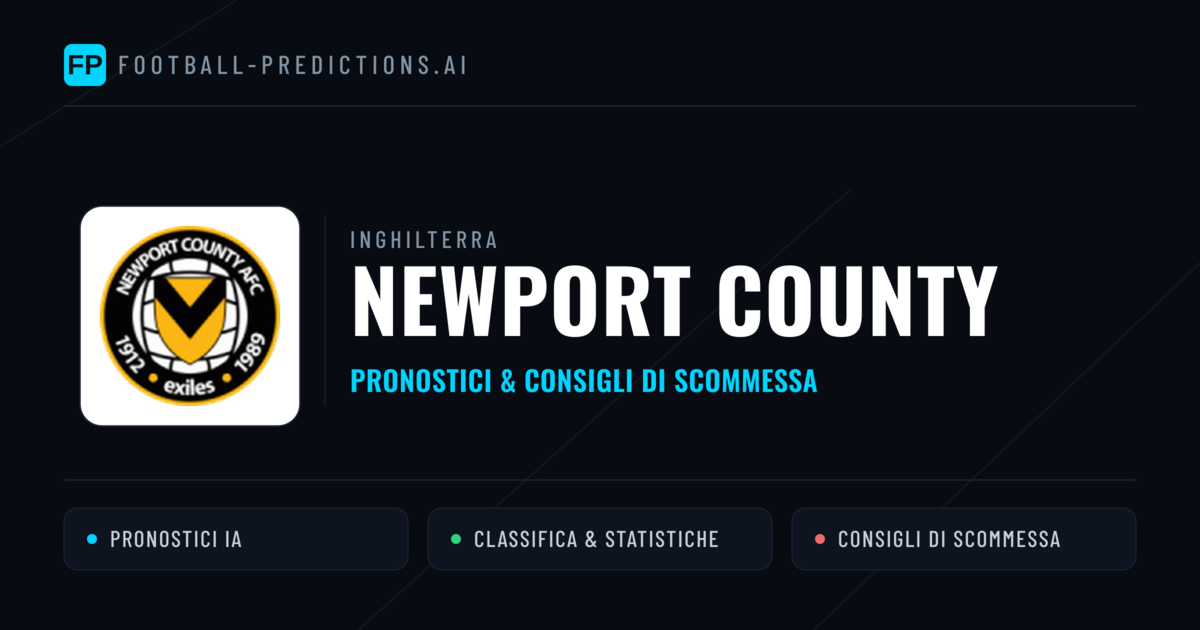 Pronostici e Statistiche Newport County
