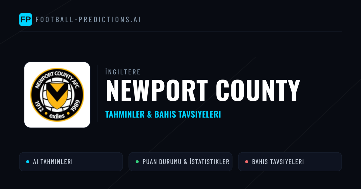Newport County Tahminleri & İstatistikler