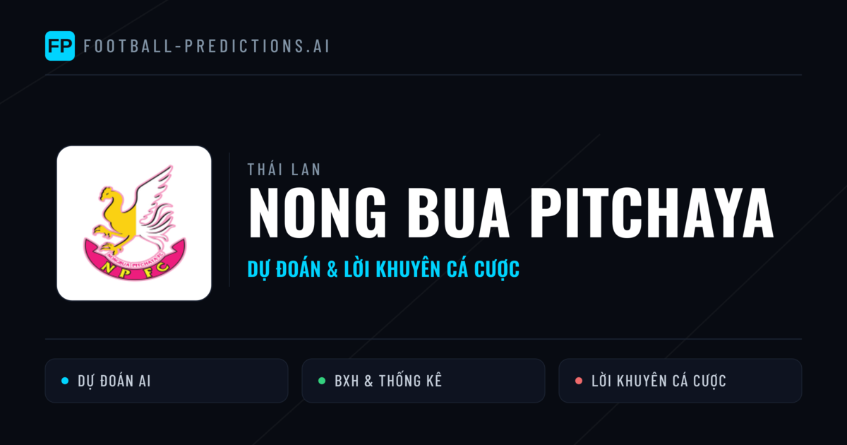 Nong Bua Pitchaya Dự đoán & Thống kê