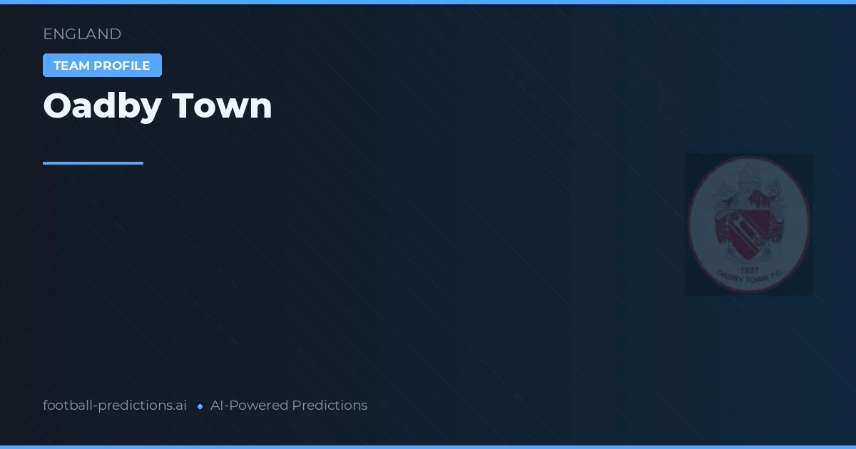 Oadby Town Prediksi & Statistik Piala Dunia
