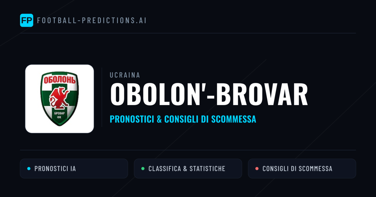 Pronostici e Statistiche Obolon'-Brovar