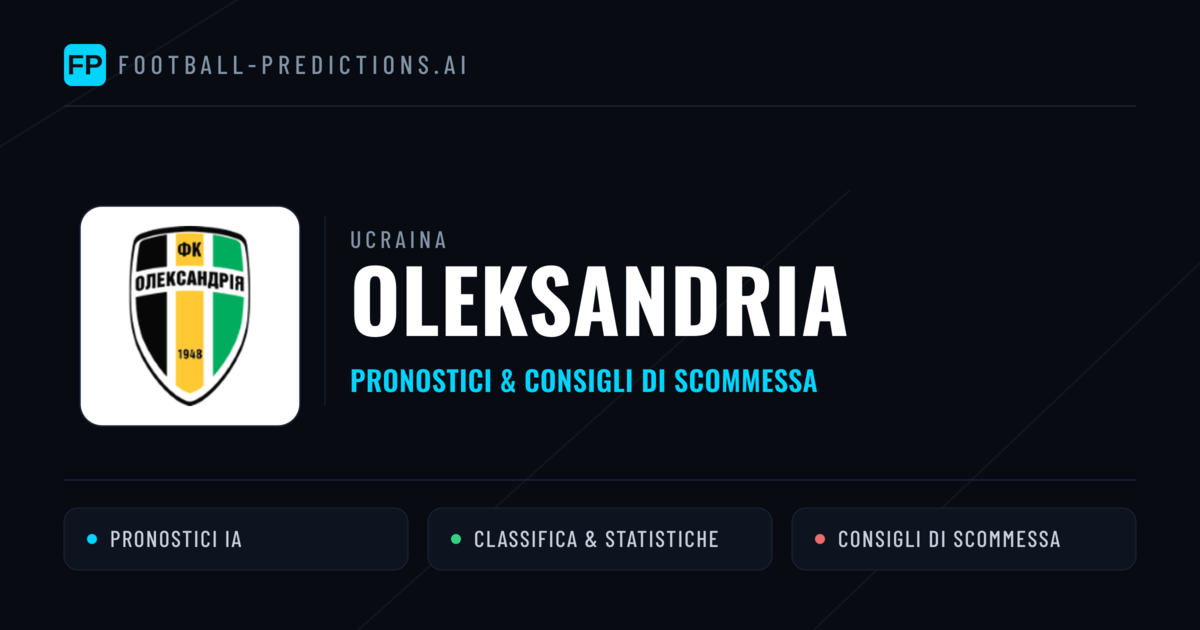 Pronostici e Statistiche Oleksandria