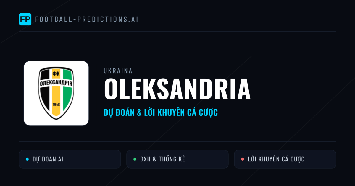 Oleksandria Dự đoán & Thống kê