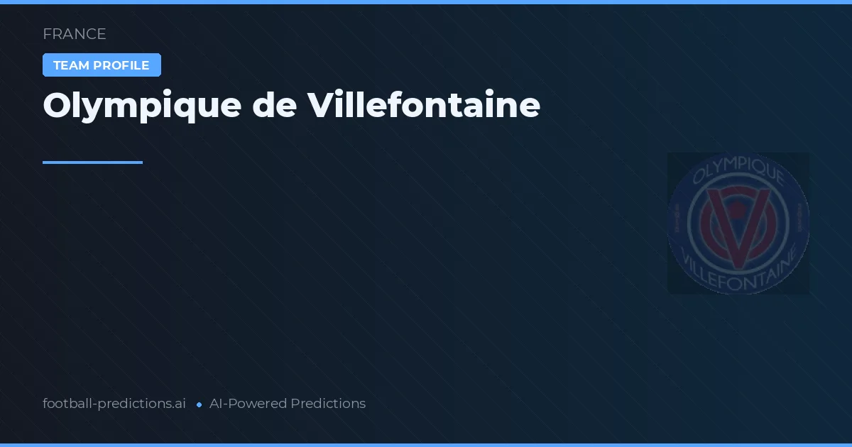 Olympique de Villefontaine Prediksi & Statistik Piala Dunia
