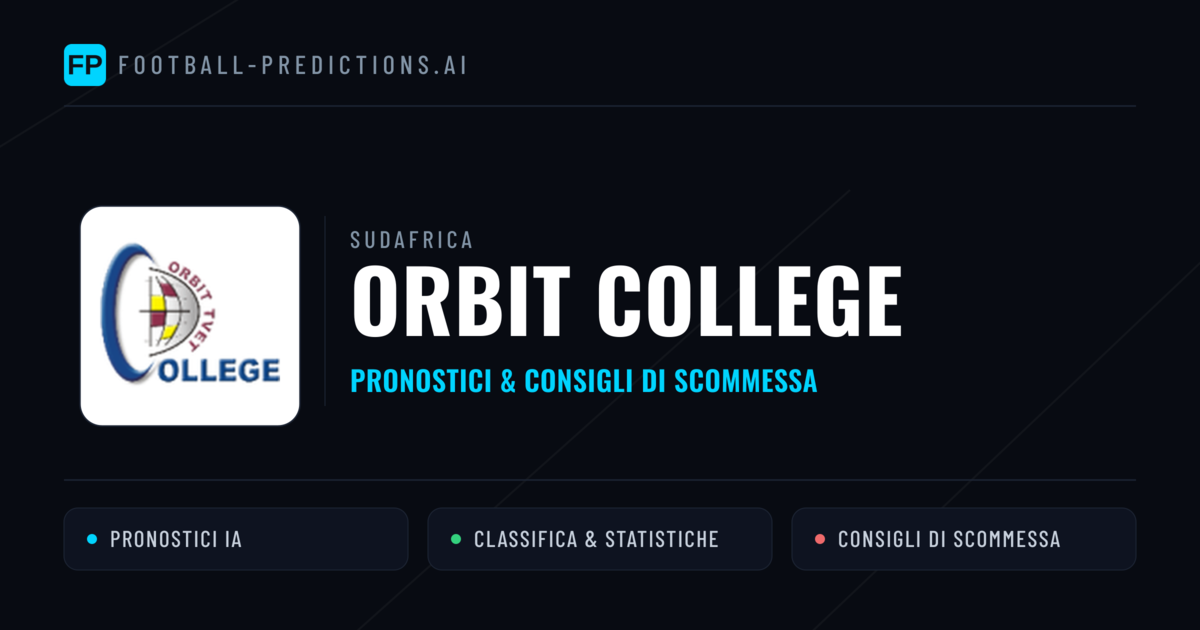 Pronostici e Statistiche Orbit College