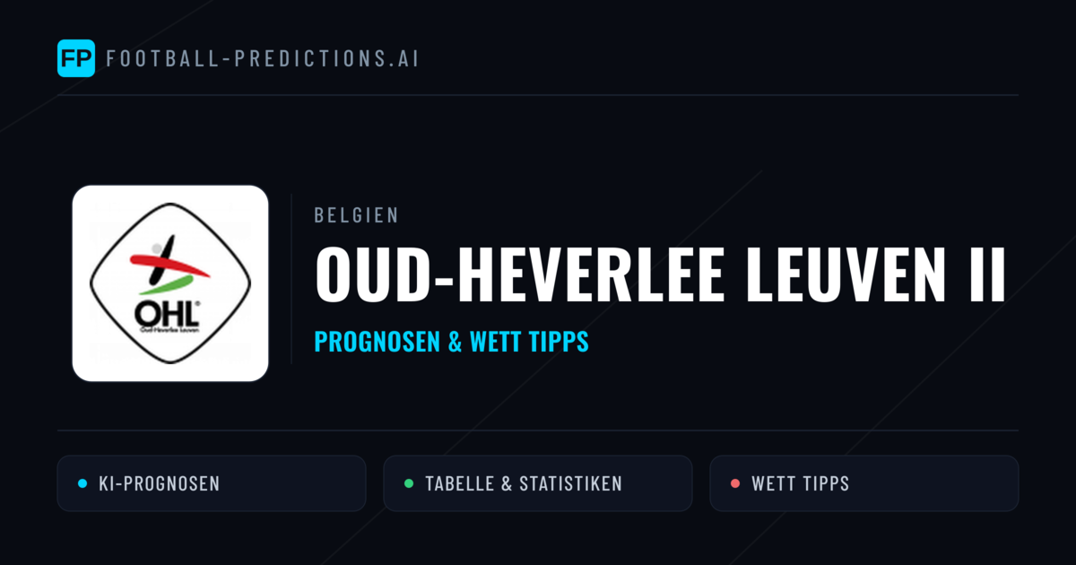 Oud-Heverlee Leuven II Prognosen & Statistiken