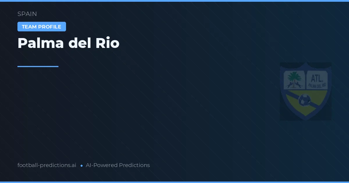 Palma del Río Prognosen & Statistiken