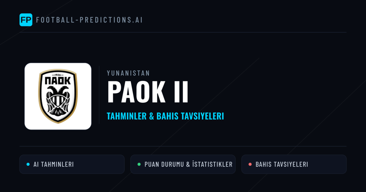 PAOK II Tahminleri & İstatistikler