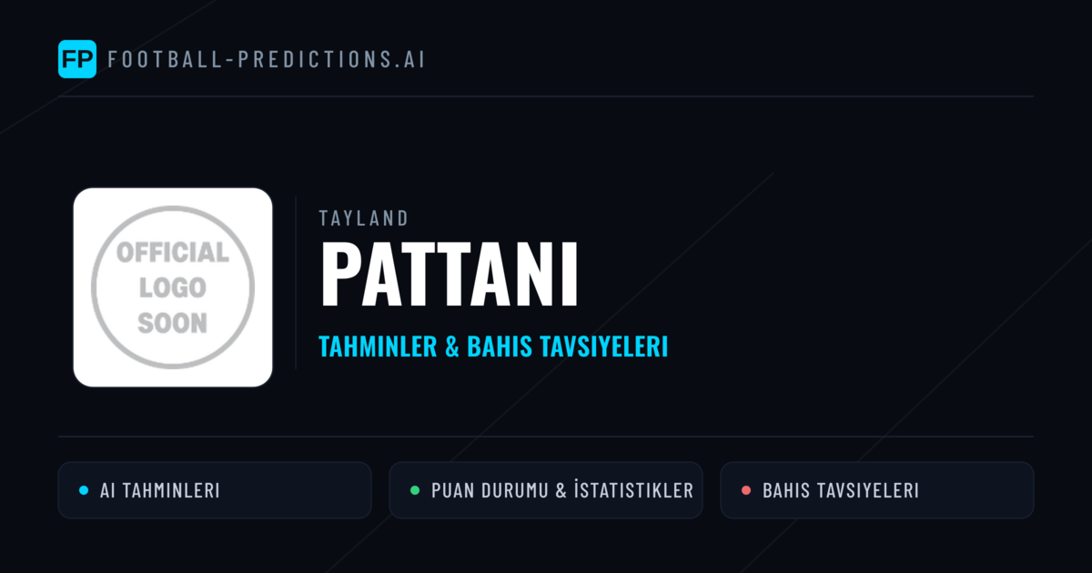 Pattani Tahminleri & İstatistikler