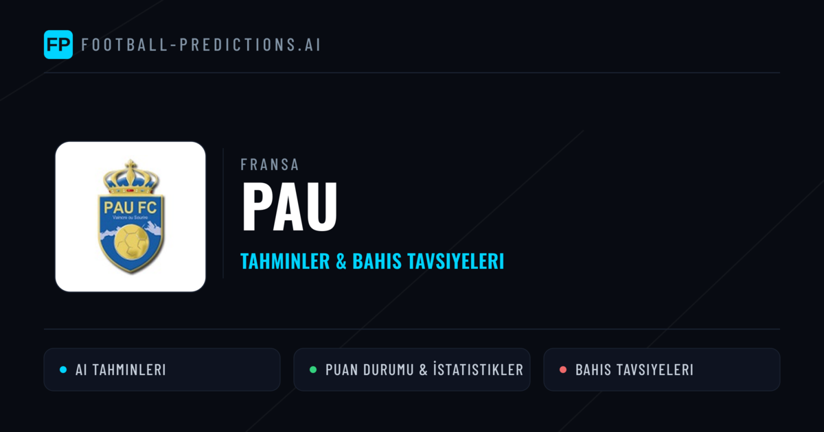 Pau Tahminleri & İstatistikler
