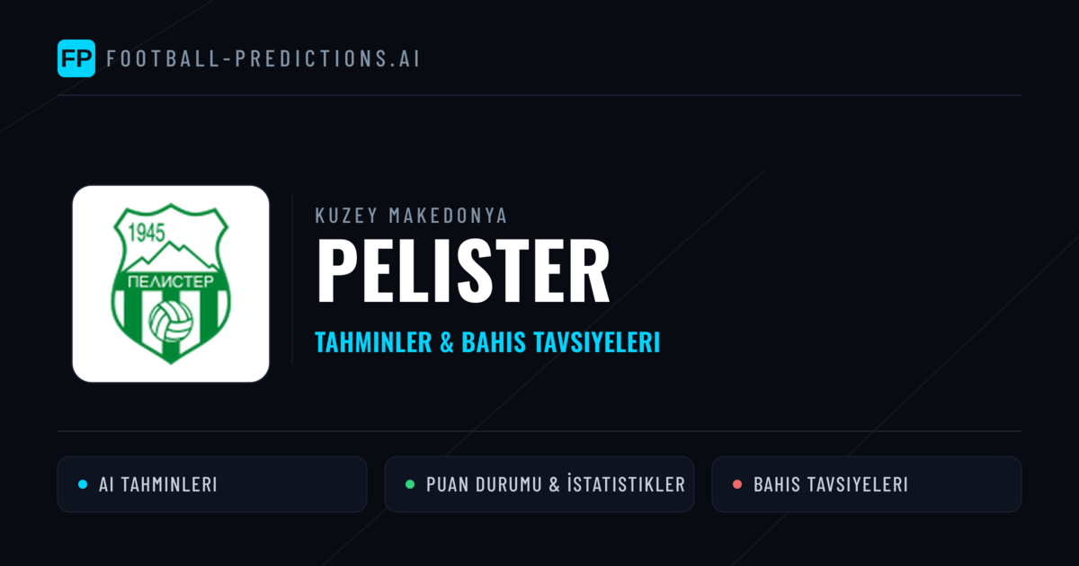 Pelister Tahminleri & İstatistikler