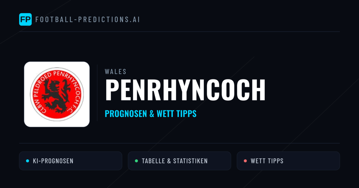 Penrhyncoch Prognosen & Statistiken