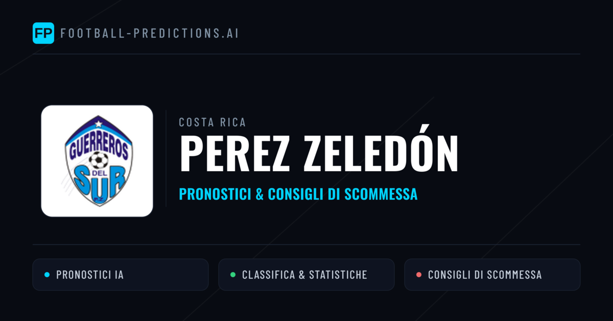 Pronostici e Statistiche Perez Zeledón