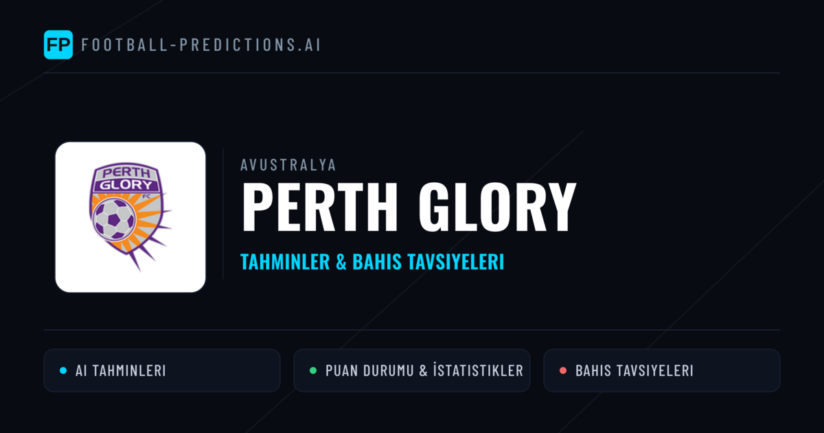 Perth Glory Tahminleri & İstatistikler