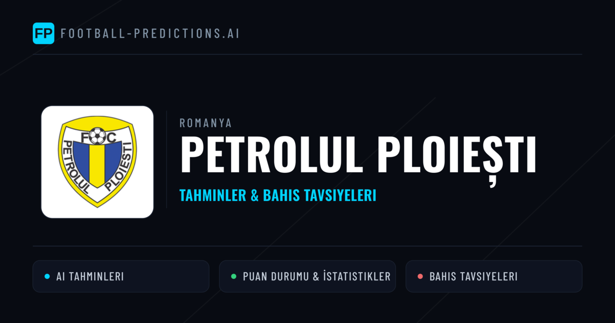 Petrolul Ploiești Tahminleri & İstatistikler