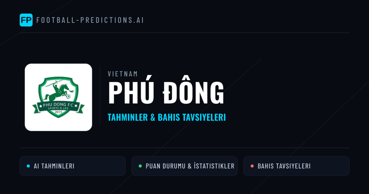 Phú Đông Tahminleri & İstatistikler