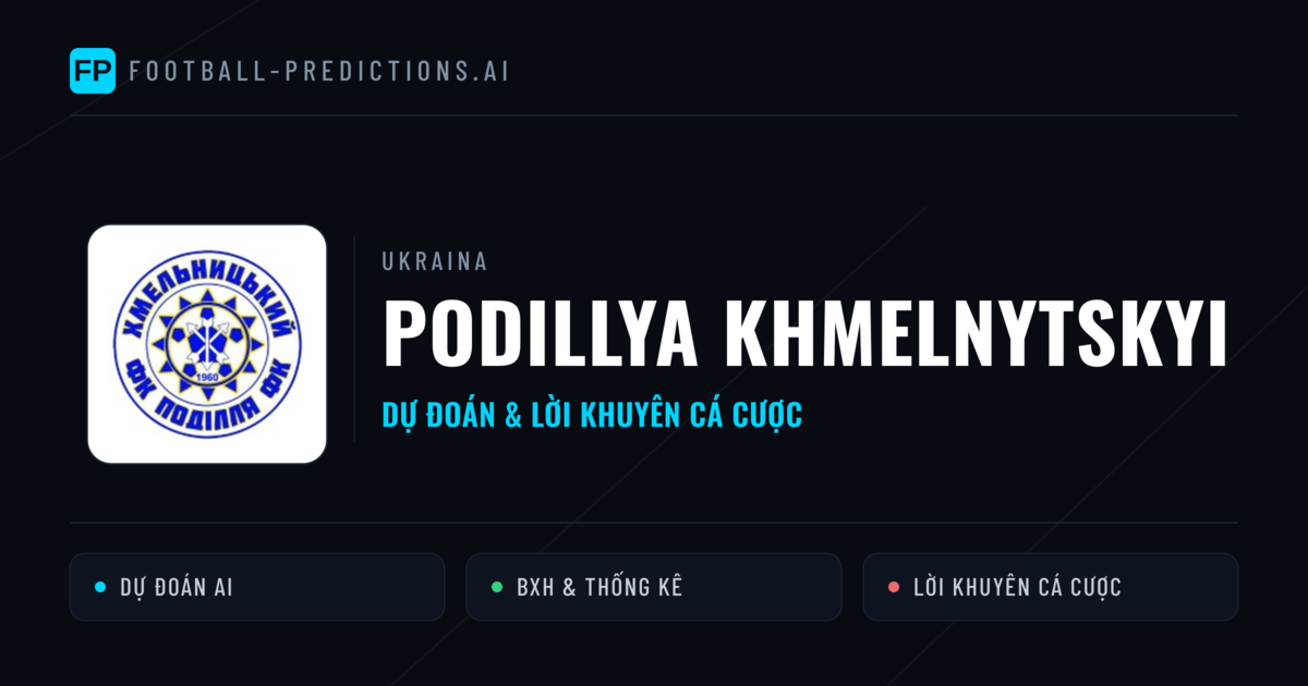Podillya Khmelnytskyi Dự đoán & Thống kê