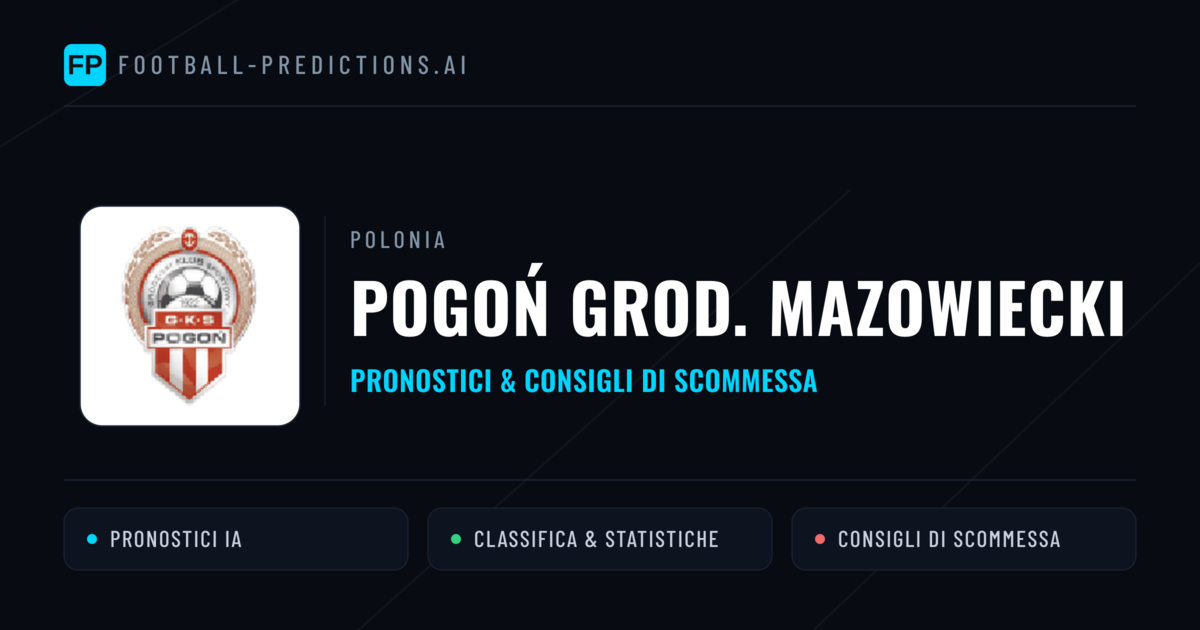 Pronostici e Statistiche Pogoń Grod. Mazowiecki