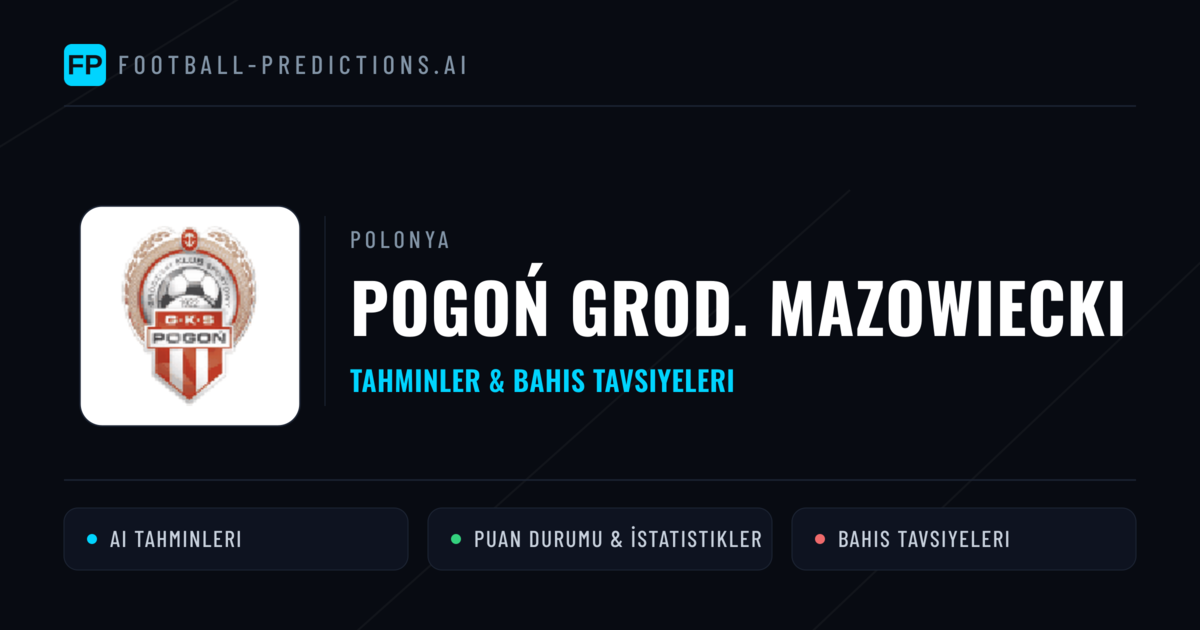 Pogoń Grod. Mazowiecki Tahminleri & İstatistikler