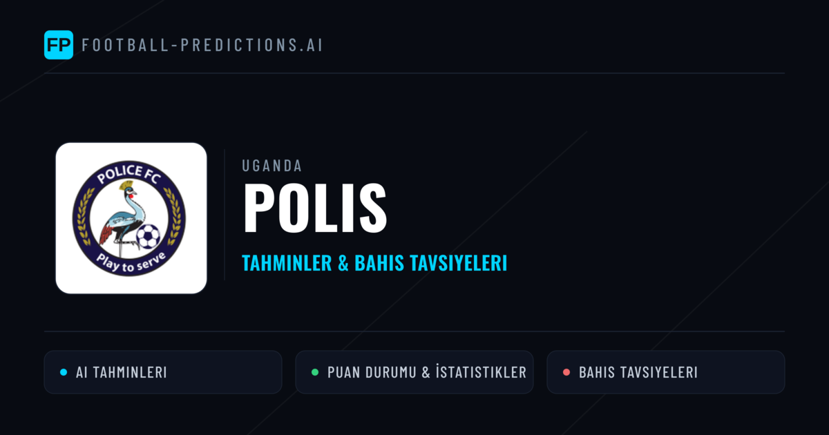 Polis Tahminleri & İstatistikler