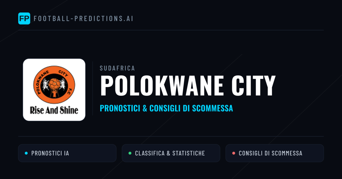 Pronostici e Statistiche Polokwane City
