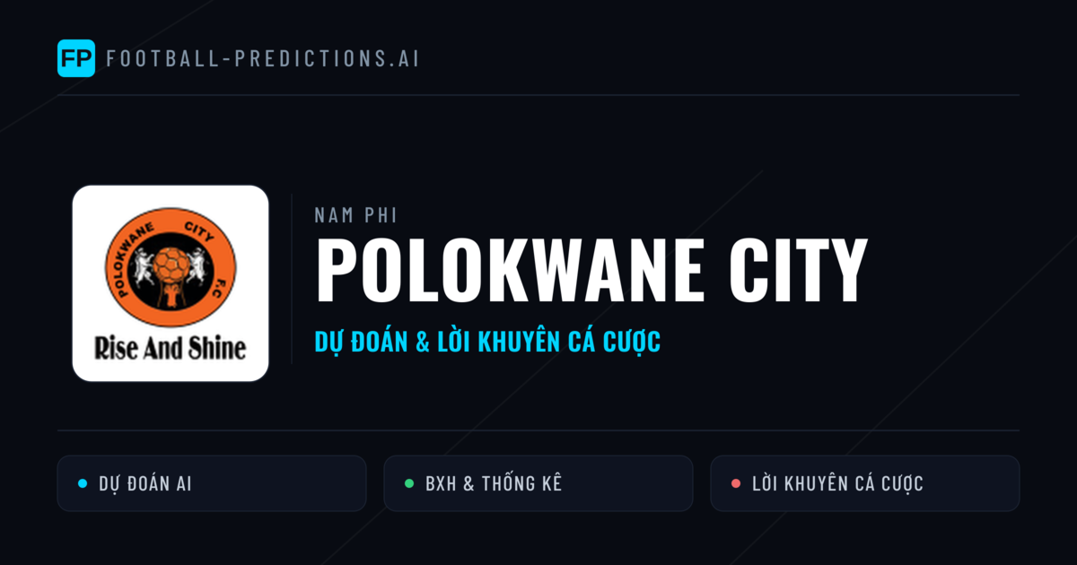 Polokwane City Dự đoán & Thống kê