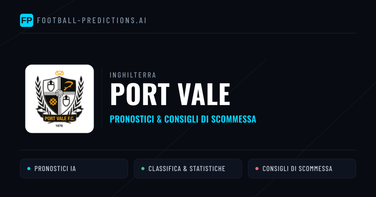 Pronostici e Statistiche Port Vale