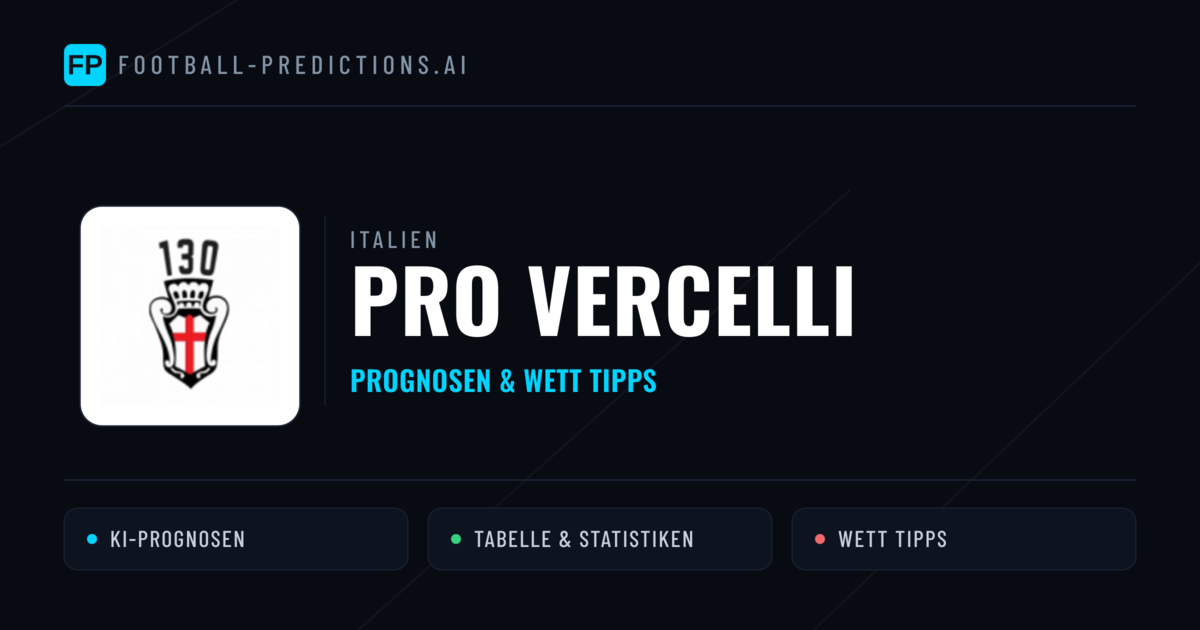 PRO Vercelli Prognosen & Statistiken