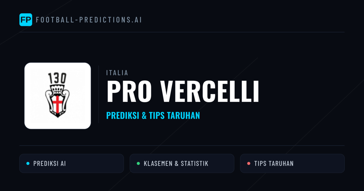 PRO Vercelli Prediksi & Statistik Piala Dunia