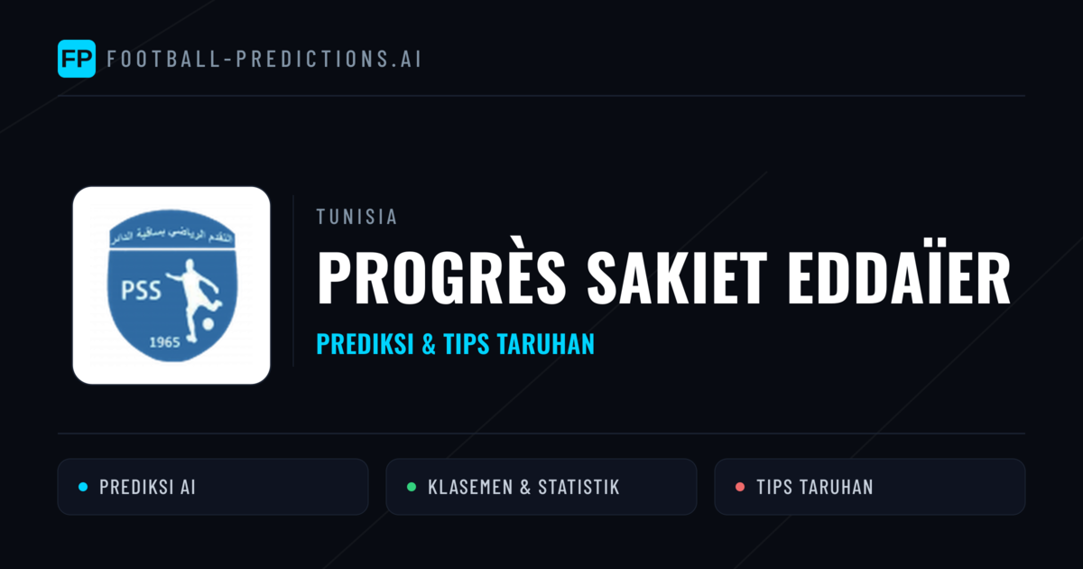 Progrès Sakiet Eddaïer Prediksi & Statistik Piala Dunia