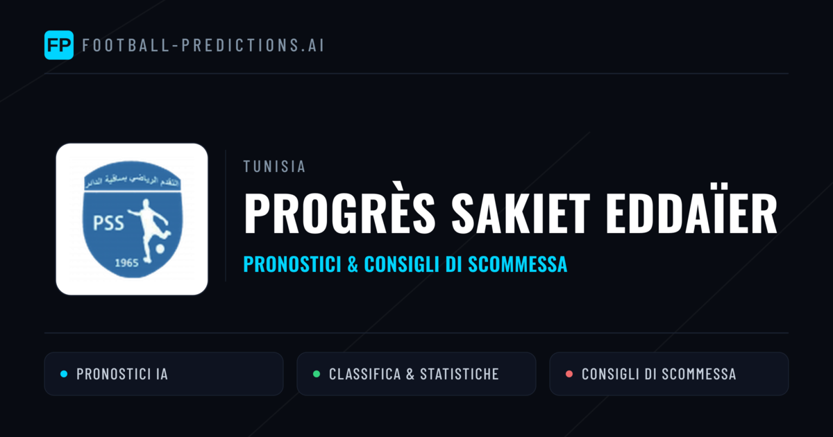 Pronostici e Statistiche Progrès Sakiet Eddaïer
