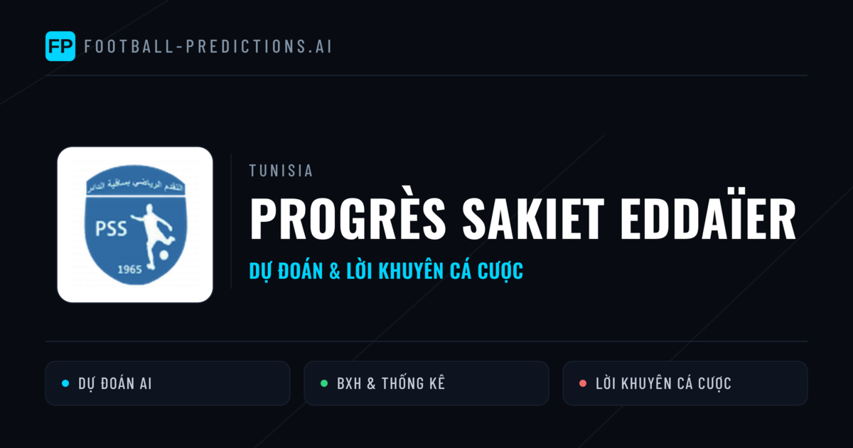 Progrès Sakiet Eddaïer Dự đoán & Thống kê