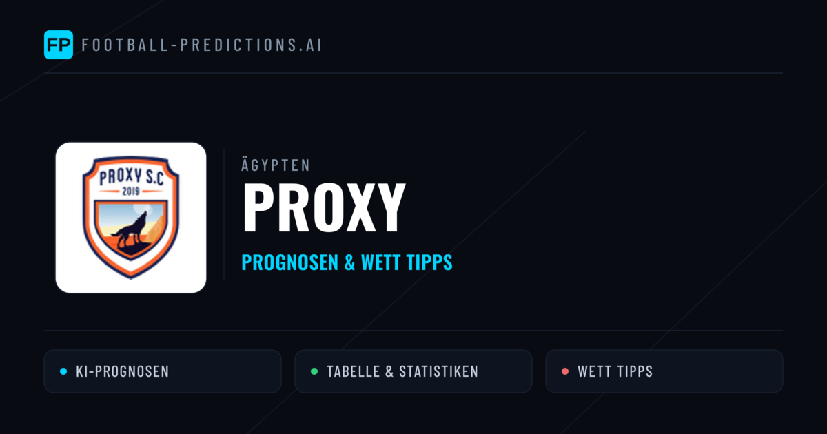 Proxy Prognosen & Statistiken