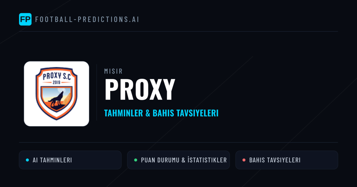 Proxy Tahminleri & İstatistikler
