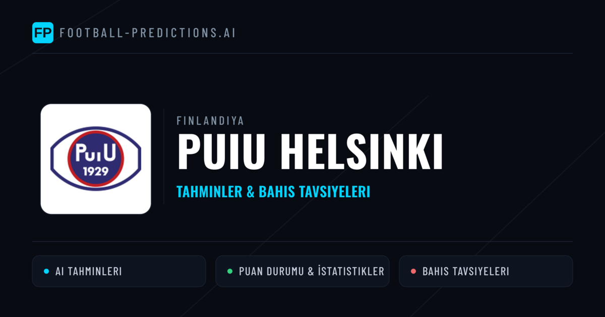 PuiU Helsinki Tahminleri & İstatistikler